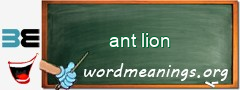 WordMeaning blackboard for ant lion